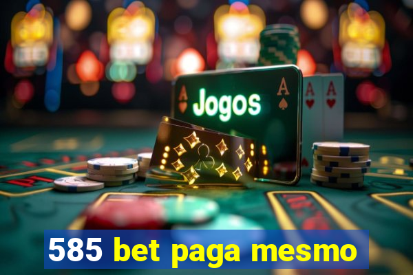 585 bet paga mesmo